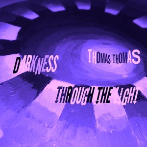 Darkness Through the Light (Explicit)