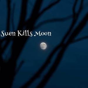 Suen Kills Moon