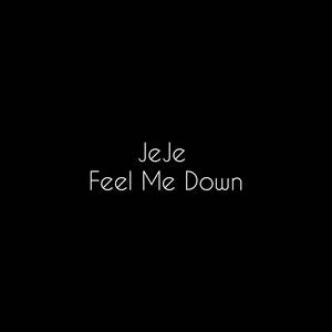 Feel Me Down (Explicit)