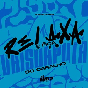 Relaxa e Fica Vai Sua Puta do Caralho (Explicit)