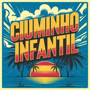 CIUMINHO INFANTIL (Explicit)