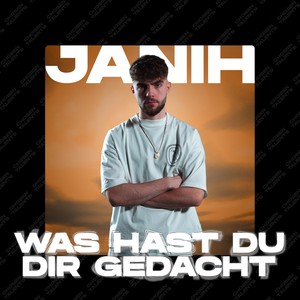 Was hast du dir Gedacht? (Explicit)