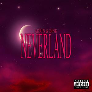 Neverland (feat. Bink) (Explicit)