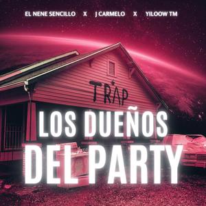 Los Dueños Del Party (feat. J Carmelo & El Nene Sencillo) [Explicit]