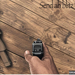 Send ah blitz (feat. M4 & Zo) (Explicit)