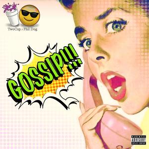 Gossip (by Rapbattleens) (feat. Phil Dog) (Explicit)