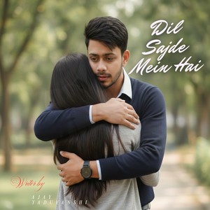 Dil Sajde Mein Hai