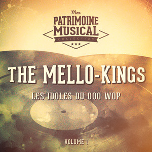 Les idoles du doo wop : The Mello-Kings, Vol. 1