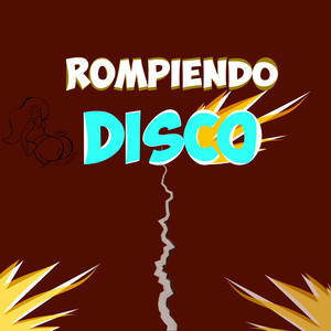 Rompiendo Disco (Explicit)