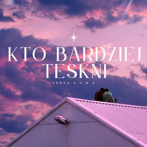 KTO BARDZIEJ TĘSKNI (feat. K.M.S) (Explicit)