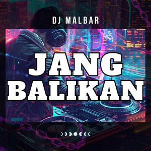 JANG BALIKAN (Remix|Explicit)