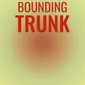 Bounding Trunk