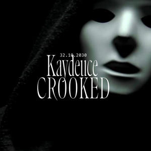 Crooked (feat. Kaydeuce) (Explicit)