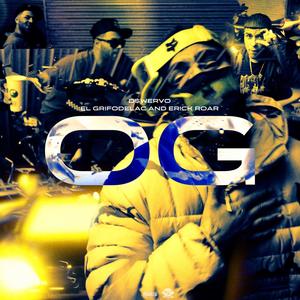 OG (feat. El GrifoDeLaC & Erick Roar) [Explicit]