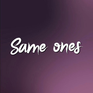 Same Ones (Explicit)