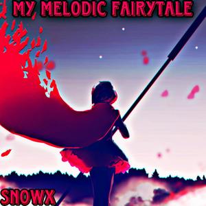 My Melodic Fairytale (Explicit)