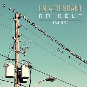 En Attendant (feat. Alex*)