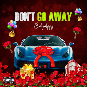 Don't Go Away (Explicit)