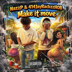 Make it move (feat. NazzP) (Explicit)