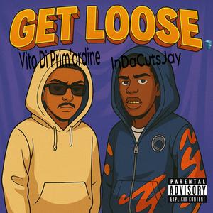 Get Loose (feat. Vito Di Prim’ordine) (Explicit)