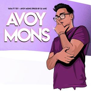 Avoy Mons(feat. Tey & Yaya)