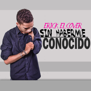 Sin Haberme Conocido
