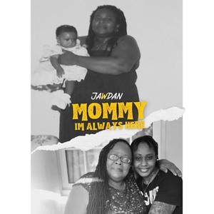 Mommy I'm Always Here