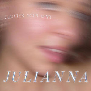 CLUTTER YOUR MIND (Explicit)