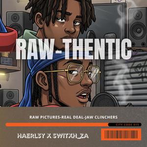 Raw-Thentic (feat. Switxh_ZA) (Explicit)