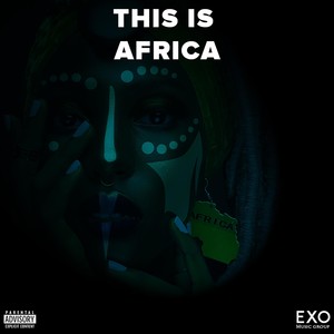 This Is Africa (Explicit)