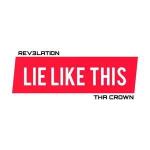 Lie Like This (feat. Tha Crown)