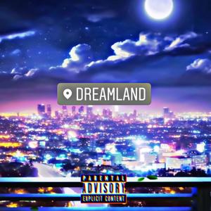 Dreamland (feat. Lil Tubbo) [Explicit]