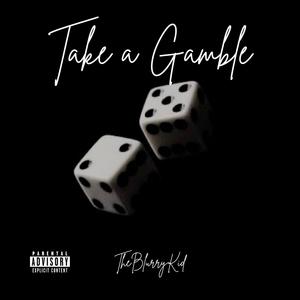 Take A Gamble (Explicit)