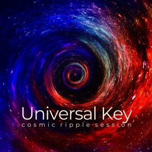 Universal Key (Cosmic Ripple Session)