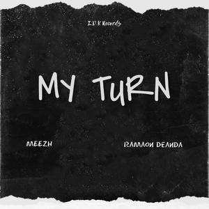 My Turn (feat. Meezh) [Explicit]