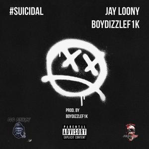 Suicidal (feat. BoyDizzleF1K) [Explicit]