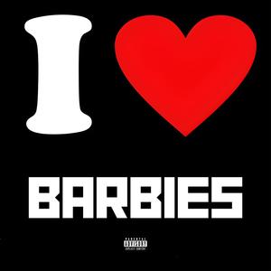 I Luh Barbiez (feat. 5mal9) (Explicit)