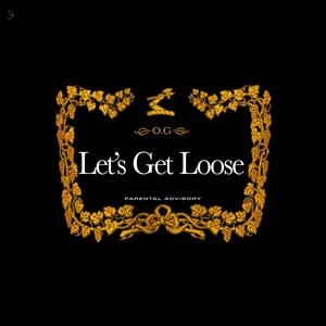 Let's Get Loose (Explicit)