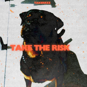 TAKE THE RISK (Explicit)