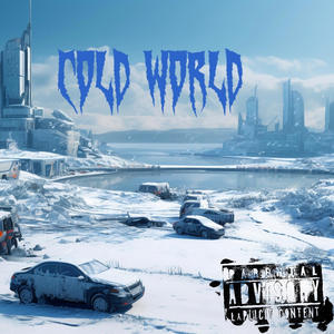 Cold World (Explicit)