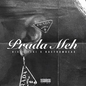 Prada Meh (feat. Bacfromdead) [Explicit]