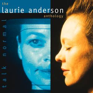 Talk Normal: The Laurie Anderson Anthology