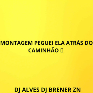 MONTAGEM PEGUEI ELA ATRÁS DO CAMINHÃO (Explicit)