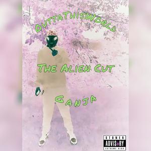 Mind Of The Mad Lyricist (The Alien Cut (Explicit)