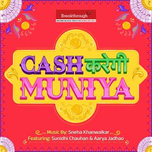 Cash Karegi Muniya (feat. Sunidhi Chauhan, QK & Abhiruchi Chand)