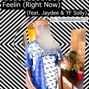 Feelin' (feat. Jaydee & '03Baby}) [Right Now] [feat. Jaydee & '03Baby} [Explicit]