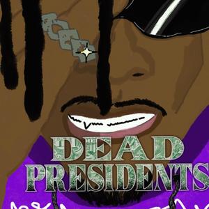 Dead Presidents (Til the End) [Explicit]