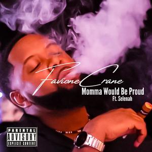 Momma Would Be Proud (feat. Selenah) (Explicit)