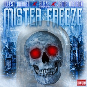 Mister Freeze(feat. Jamie Madrox & Blaze Ya Dead Homie) (Explicit)