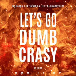 Let's Go Dumb Crasy (Explicit)